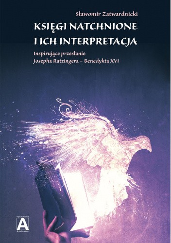 Księgi natchnione i ich interpretacja. Inspirujące przesłanie Josepha Ratzingera – Benedykta XVI