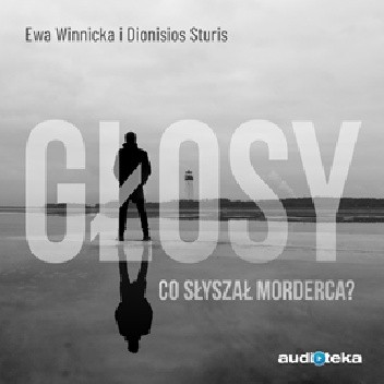 Głosy. Co słyszał morderca?