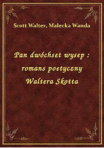 Pan dwóchset wysep: Romans poetyczny