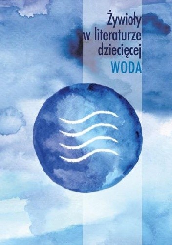 Żywioły w literaturze dziecięcej WODA