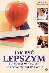 Jak być lepszym uczniem w szkole i człowiekiem w życiu