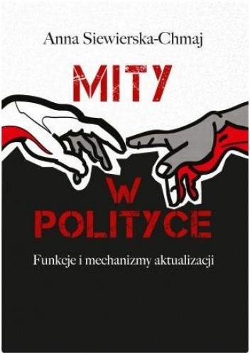 Mity w polityce. Funkcje i mechanizmy aktualizacji