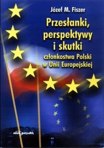 Przesłanki, perspektywy i skutki, członkostwa Polski w Unii Europejskiej