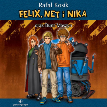 Felix, Net i Nika oraz Bunt Maszyn