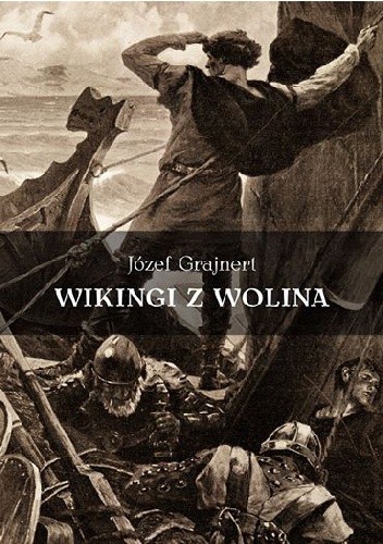 Wikingi z Wolina. Trzy pieśni wg sagi skandynawskiej