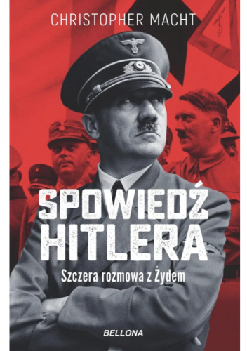 Spowiedź Hitlera. Szczera rozmowa z Żydem