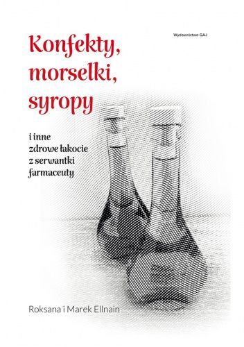 Konfekty, morselki, syropy i inne zdrowe łakocie z serwantki farmaceuty