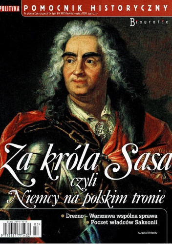 Pomocnik historyczny nr 3/2024. Za króla Sasa czyli Niemcy na polskim tronie
