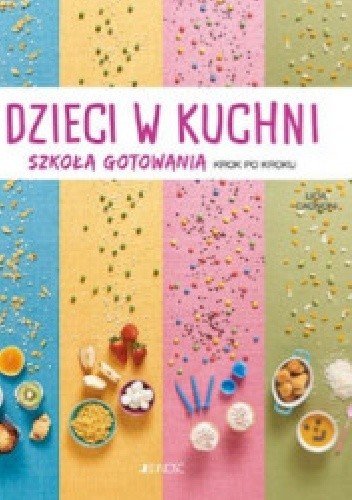 Dzieci w kuchni Szkoła gotowania krok po kroku