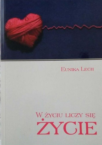 W życiu liczy się życie