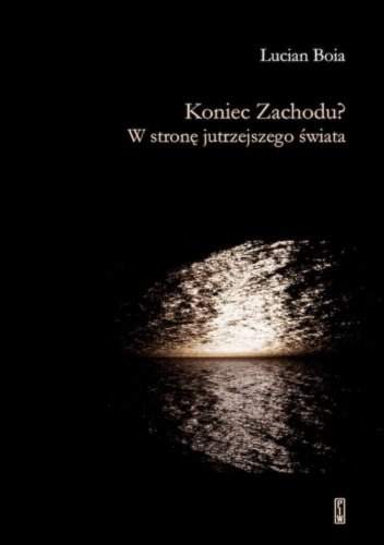 Koniec Zachodu? W stronę jutrzejszego świata