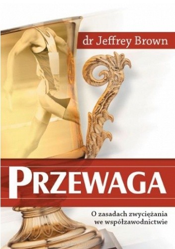 Przewaga. O zasadach zwyciężania we współzawodnictwie