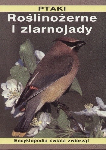 Ptaki. Roślinożerne i ziarnojady