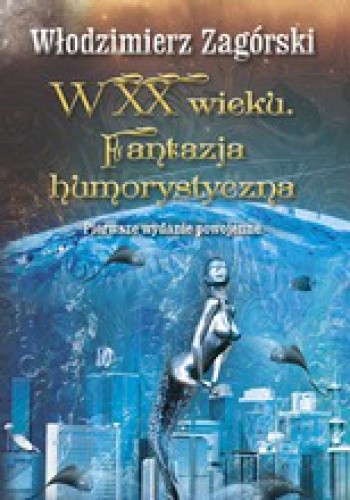 W XX wieku. Fantazja humorystyczna