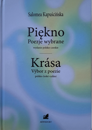 Piękno. Poezje wybrane. Wydanie polsko-czeskie