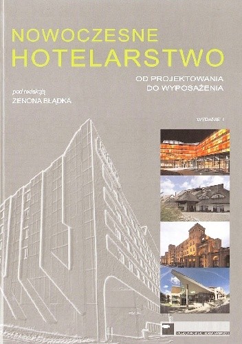 Nowoczesne hotelarstwo. Od projektowania do wyposażenia