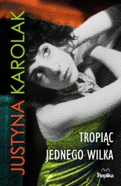 Tropiąc jednego wilka