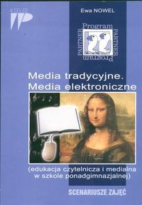 Media tradycyjne. Media elektroniczne. Scenariusze zajęć