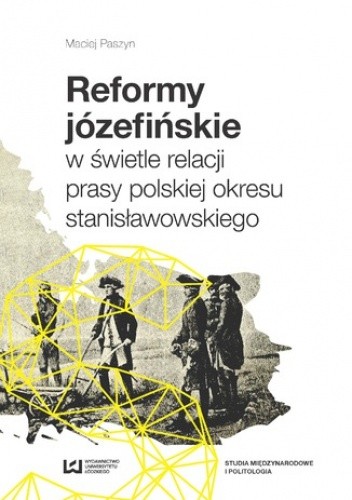 Reformy józefińskie w świetle relacji prasy polskiej okresu stanisławowskiego