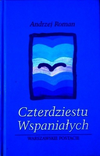 Czterdziestu wspaniałych. Warszawskie postacie