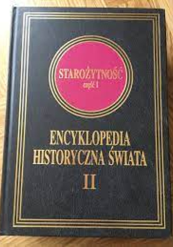 Encyklopedia historyczna świata t. II. Starożytność cz. I