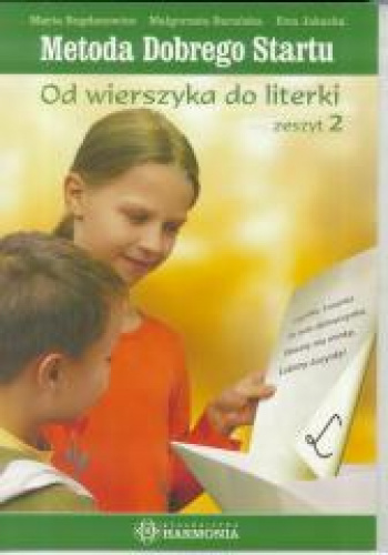 Metoda Dobrego Startu Od wierszyka do literki zeszyt 2