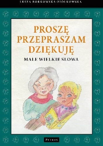 Proszę, przepraszam, dziękuję. Małe wielkie słowa
