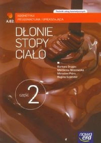 Dłonie stopy ciało Część 2 Kosmetyka pielęgnacyjna i upiększająca
