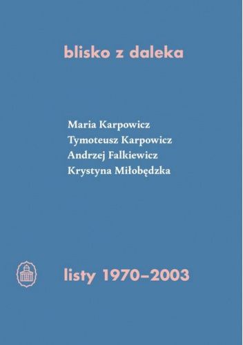 Blisko z daleka. Listy 1970–2003