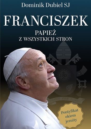 Franciszek. Papież z wszystkich stron