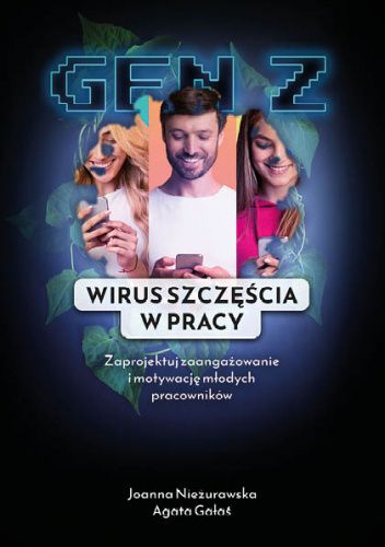 Gen Z. Wirus Szczęścia w Pracy