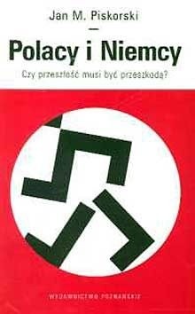 Polacy i Niemcy. Czy przeszłość musi być przeszkodą?