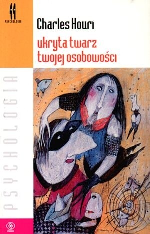 Ukryta twarz twojej osobowości