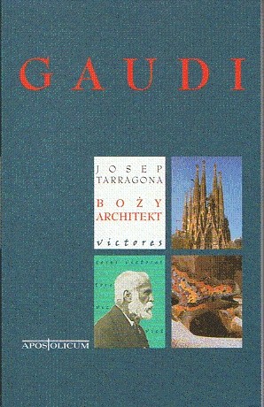 Gaudi. Boży architekt