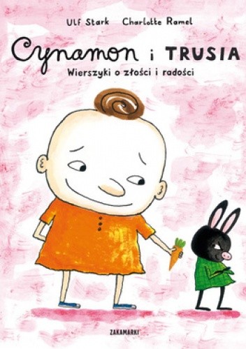 Cynamon i Trusia. Wierszyki o złości i radości