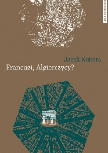 Francuzi, Algierczycy? Relacje między identyfikacjami Francuzów algierskiego pochodzenia