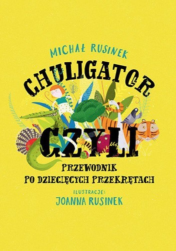 Chuligator, czyli przewodnik po dziecięcych przekrętach