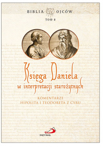 Księga Daniela w interpretacji starożytnych. Komentarze Hipolita i Teodoreta z Cyru