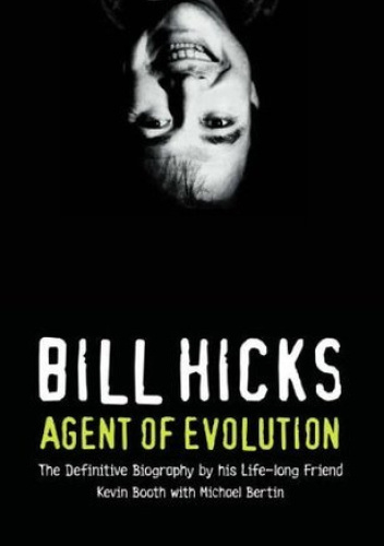 Bill Hicks: Agent of Evolution