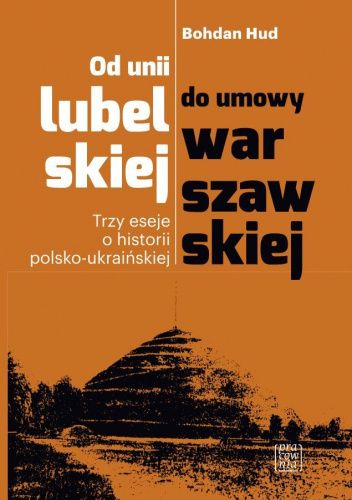 Od unii lubelskiej do umowy warszawskiej