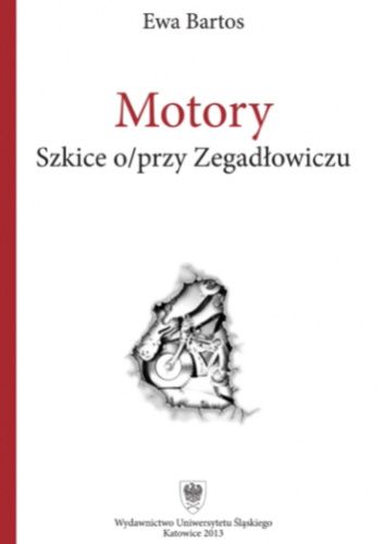 Motory. Szkice o/przy Zegadłowiczu