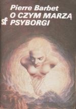 O czym marzą psyborgi