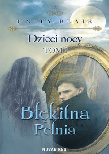 Dzieci nocy. Tom I. Błękitna pełnia