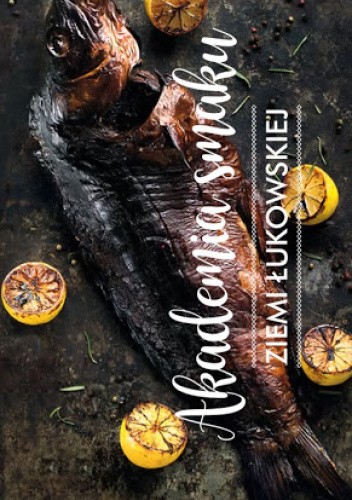 Akademia smaku Ziemi Łukowskiej