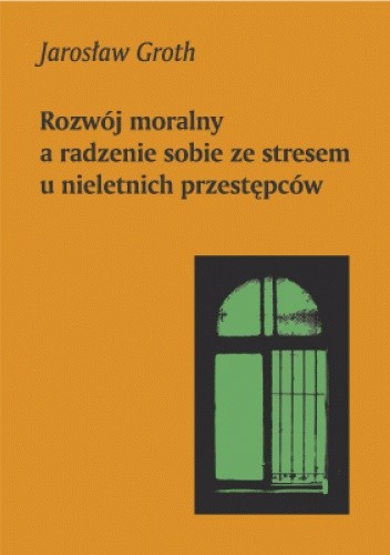 Rozwój moralny a radzenie sobie ze stresem u nieletnich przestępców