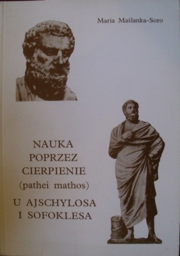 Nauka poprzez cierpienie (pathei mathos) u Ajschylosa i Sofoklesa