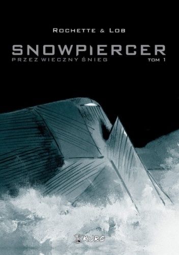 Snowpiercer. Przez wieczny śnieg tom 1