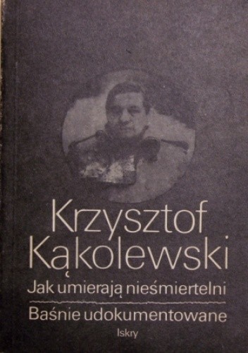 Jak umierają nieśmiertelni / Baśnie udokumentowane