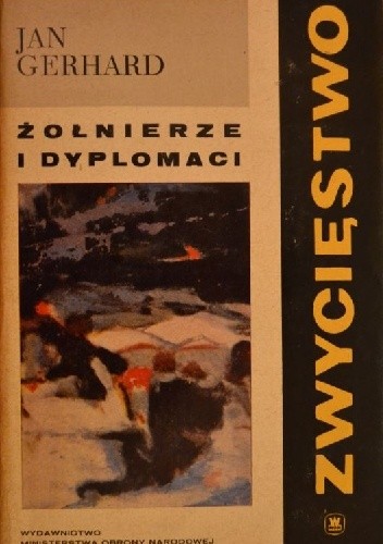Zwycięstwo. Tom I. Żołnierze i dyplomaci