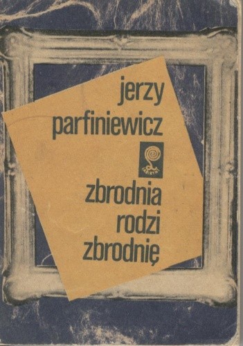 Zbrodnia rodzi zbrodnię